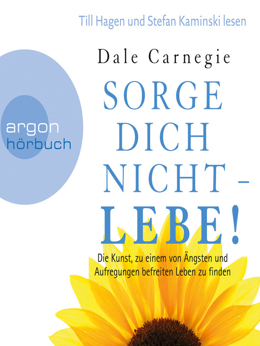 Upplýsingar um Sorge dich nicht--lebe!--Die Kunst, zu einem von Ängsten und Aufregungen befreiten Leben zu finden (Leicht gekürzte Lesung) eftir Dale Carnegie - Biðlisti